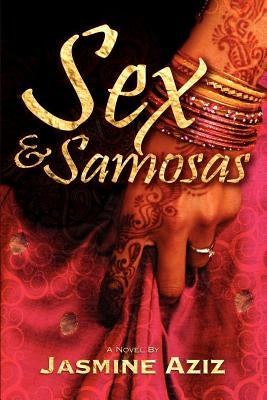 Sex & Samosas by Aziz, Jasmine