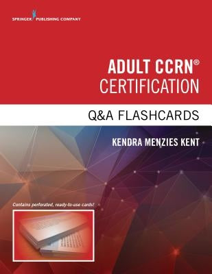 Adult Ccrn Certification Q&A Flashcards by Menzies Kent, Kendra