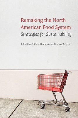 Remaking the North American Food System: Strategies for Sustainability by Hinrichs, C. Clare