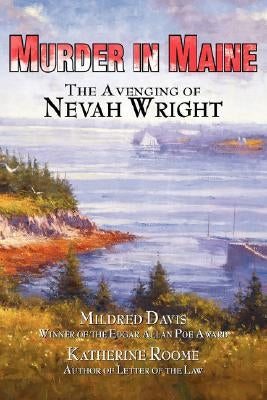 Murder in Maine: The Avenging of Nevah Wright by Davis, Mildred