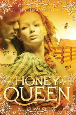 Honey Queen by Mercer, Christina