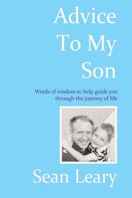 Advice To My Son by Leary, Sean