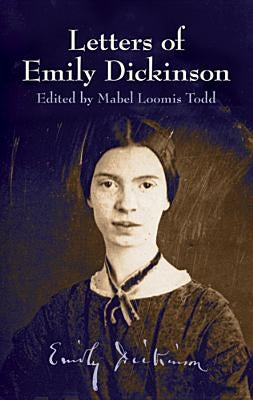 Letters of Emily Dickinson by Dickinson, Emily