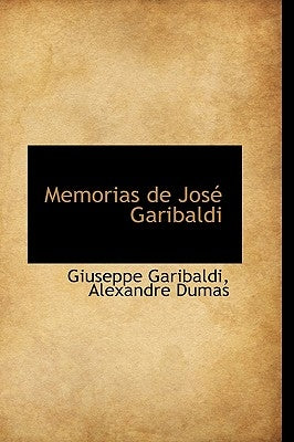 Memorias de Jos Garibaldi by Garibaldi, Giuseppe