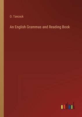 An English Grammas and Reading Book by Tancock, O.