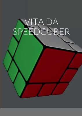 Vita Da Speedcuber by Munaro, Riccardo