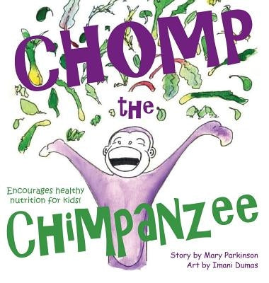 Chomp the Chimpanzee by Parkinson, Mary E.