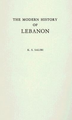 The Modern History of Lebanon. by Salibi, Kamal S.
