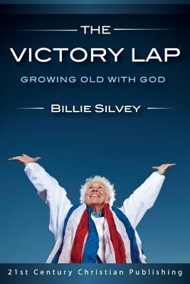 The Victory Lap by Silvey, Billie