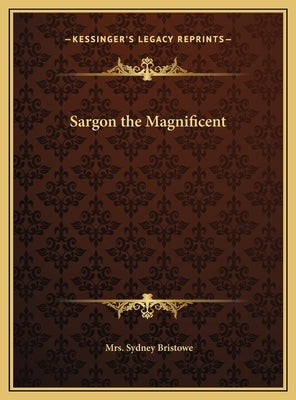 Sargon the Magnificent by Bristowe, Sydney