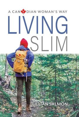 Living Slim: A Canadian Woman's Way by Salmon, Lillian