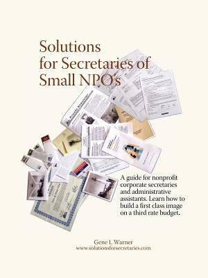 Solutions for Secretaries of Small Npo's by Warner, Gene L.