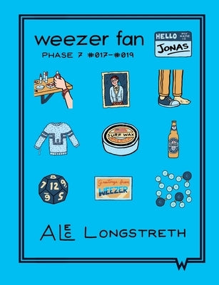 Weezer Fan: Phase 7 #017 - #019 by Longstreth, Alec