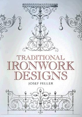 Traditional Ironwork Designs by Feller, Josef