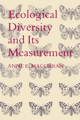 Ecological Diversity and Its Measurement by Magurran, Anne E.
