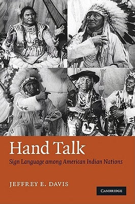 Hand Talk: Sign Language Among American Indian Nations by Davis, Jeffrey E.