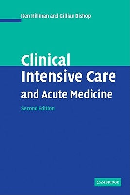 Clinical Intensive Care and Acute Medicine by Hillman, Ken