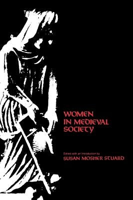 Women in Medieval Society by Stuard, Susan Mosher