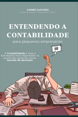 Entendendo a Contabilidade: Para Pequenos Empresarios by Sanches, Andre M.