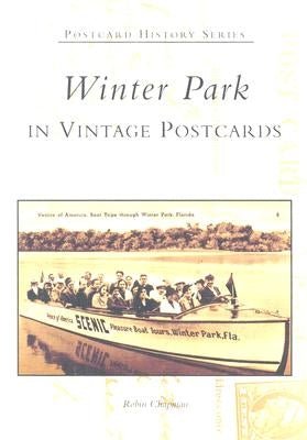 Winter Park in Vintage Postcards by Chapman, Robin