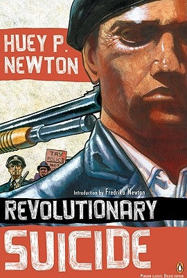 Revolutionary Suicide: (penguin Classics Deluxe Edition) by Newton, Huey P.