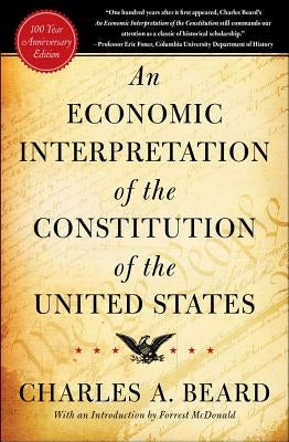 An Economic Interpretation of the Constitution of the United States by Beard, Charles a.