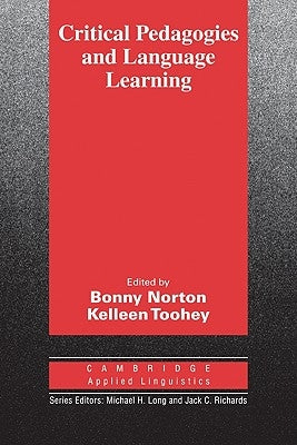 Critical Pedagogies and Language Learning by Norton, Bonny