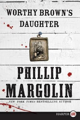 Worthy Brown's Daughter by Margolin, Phillip