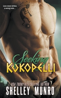 Seeking Kokopelli by Munro, Shelley