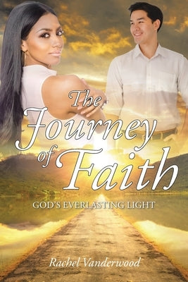 The Journey of Faith by Vanderwood, Rachel