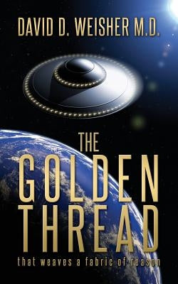 The Golden Thread: That weaves a fabric of reason by Larson, Pamela