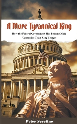 A More Tyrannical King by Serefine, Peter