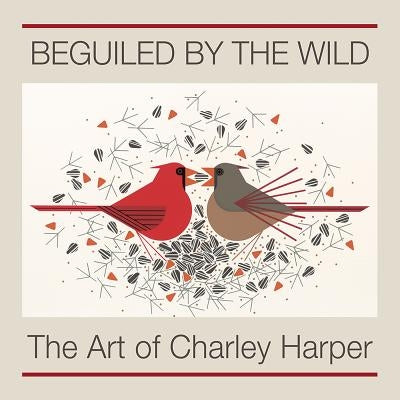 Beguiled by the Wild: The Art of Charley Harper by Harper, Charley