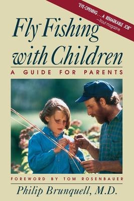 Fly-Fishing with Children by Brunquell, Philip