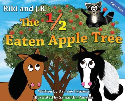 Riki and J.R.: The 1/2 Eaten Apple Tree by Panzera, Darlene