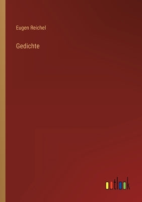 Gedichte by Reichel, Eugen