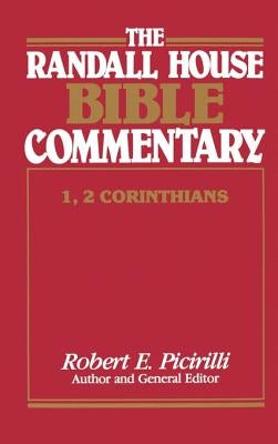 Randall House Bible Commentary: 1,2 Corinthians by Picirilli