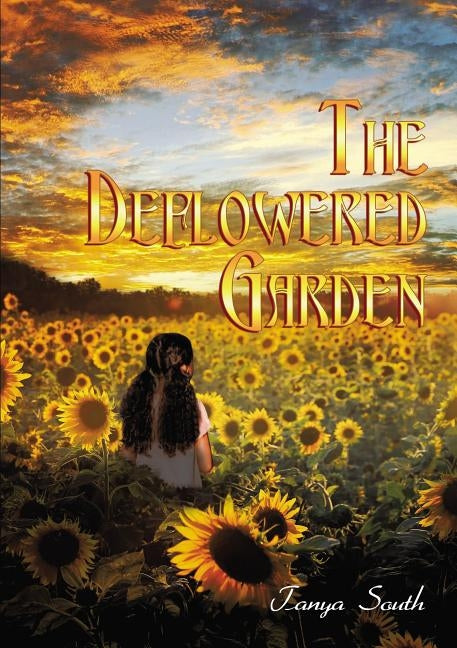 The Deflowered Garden by South, Tanya