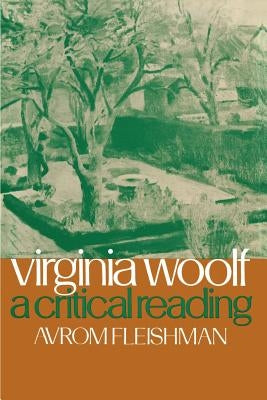 Virginia Woolf: A Critical Reading by Fleishman, Avrom