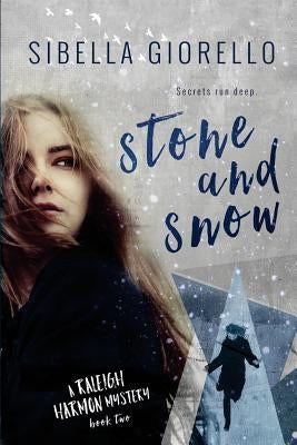 Stone and Snow: Book 2 in the young Raleigh Harmon mysteries by Giorello, Sibella