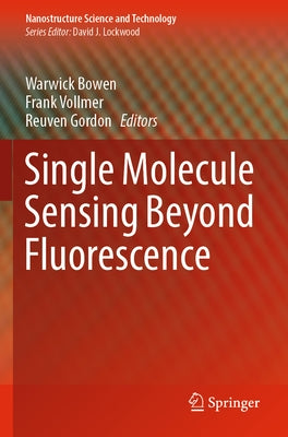 Single Molecule Sensing Beyond Fluorescence by Bowen, Warwick