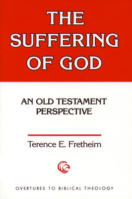 The Suffering of God by Fretheim, Terence E.