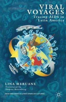 Viral Voyages: Tracing AIDS in Latin America by Rosenberg, Andrea