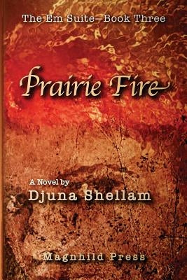 Prairie Fire by Shellam, Djuna