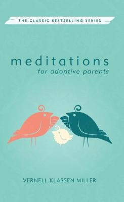 Meditations for Adoptive Parents, Revised by Klassen Miller, Vernell