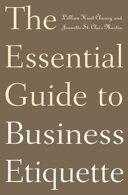The Essential Guide to Business Etiquette by Chaney, Lillian