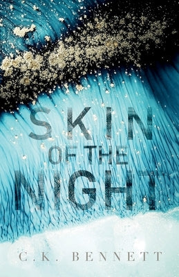 Skin of the Night: Book One of The Night series by Bennett, C. K.