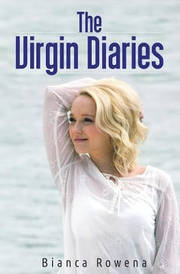 The Virgin Diaries by Rowena, Bianca