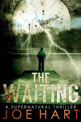 The Waiting: A Supernatural Thriller by Hart, Joe