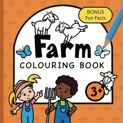 Colouring Book Farm For Children: Animals, Tractors, Vehicles and Farmyard life for boys & girls to colour Ages 3+ by Publishing, Fairywren